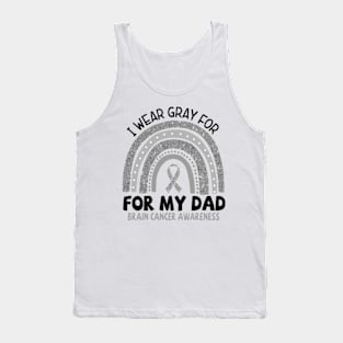 Brain Cancer Awareness, I Wear Gray For My Dad, Gray Ribbon Tank Top